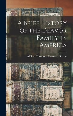 A Brief History of the Deavor Family in America - Deavor, William Tecumseh Sherman