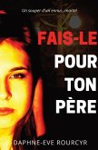 Fais-le pour ton père