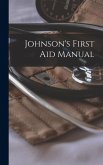 Johnson's First Aid Manual Johnson's First Aid Manual