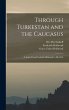 Through Turkestan and the Caucasus - Bild 1