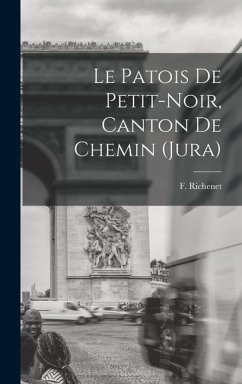 Le patois de Petit-Noir, Canton de Chemin (Jura) - Richenet, F.