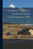 Tehama County in Northern California, 1903