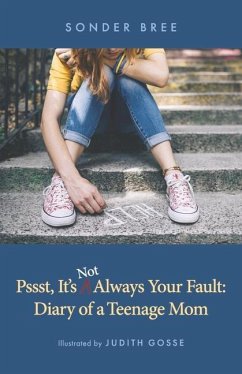 Psst, It's Not Always Your Fault: Diary of a Teenage Mom - Bree, Sonder