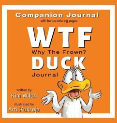 WTF DUCK - Why The Frown Companion Journal: Journal & Color with Sarcasm and Humor - Wilch, Kim