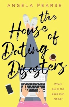 The House of Dating Disasters: A sassy, laugh-out-loud romantic comedy - Pearse, Angela