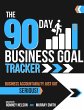 The 90 Day Business Goal Tracker  ... - Bild 1
