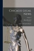 Chicago Legal News: A Journal Of Legal Intelligence; Volume 4