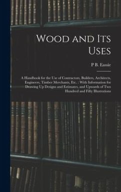 Wood and Its Uses - Eassie, P B