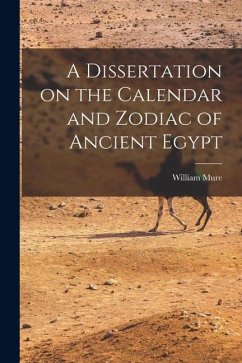 A Dissertation on the Calendar and Zodiac of Ancient Egypt - Mure, William