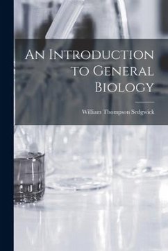 An Introduction to General Biology - Sedgwick, William Thompson