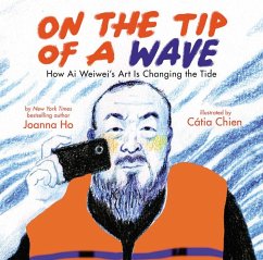 On the Tip of a Wave: How Ai Weiwei's Art Is Changing the Tide - Ho, Joanna