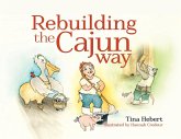Rebuilding the Cajun Way Rebuilding the Cajun Way