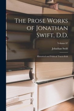 The Prose Works of Jonathan Swift, D.D. - Swift, Johathan