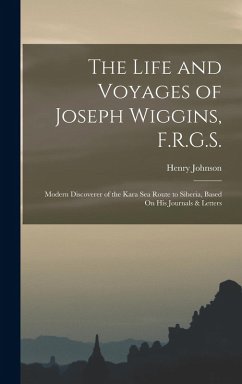 Cover The Life and Voyages of Joseph Wiggins, F.R.G.S.