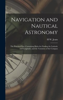Navigation and Nautical Astronomy - Jeans, H W