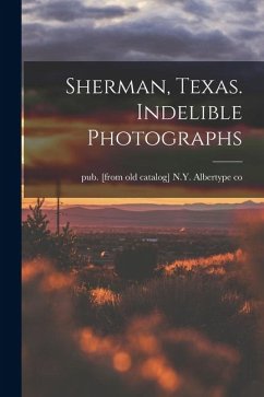 Cover Sherman, Texas. Indelible Photographs