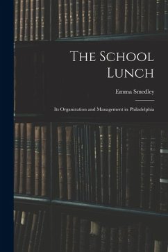 Cover The School Lunch; its Organization and Management in Philadelphia