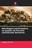 Abordagem participativa na gestão da floresta classificada Wartema