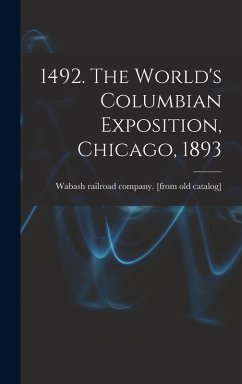 Cover 1492. The World's Columbian Exposition, Chicago, 1893