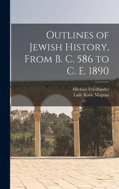 Cover Outlines of Jewish History, From B. C. 586 to C. E. 1890
