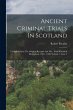 Ancient Criminal Trials In Scotland:... - Bild 1
