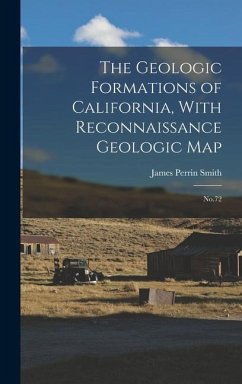 The Geologic Formations of California, With Reconnaissance Geologic Map: No.72 - Smith, James Perrin
