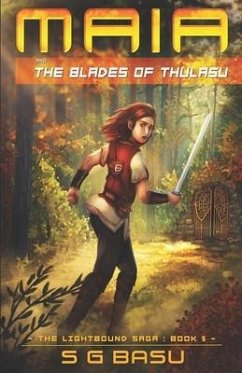 Maia and the Blades of ThulaSu - Basu, S G