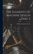 The Elements Of Machine Design ...,... - Bild 1