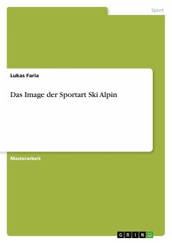 Das Image der Sportart Ski Alpin - Faria, Lukas