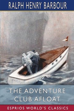 The Adventure Club Afloat (Esprios Classics) - Barbour, Ralph Henry