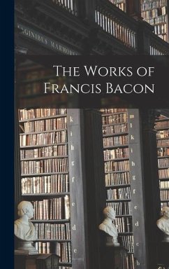 The Works of Francis Bacon - Anonymous