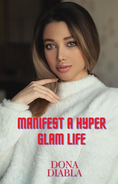 Cover Manifest A Hyper Glam Life (eBook, ePUB)