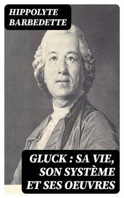 Cover Gluck : sa vie, son système et ses oeuvres (eBook, ePUB)