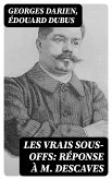 Les vrais sous-offs: Réponse à M. Descaves (eBook, ePUB)