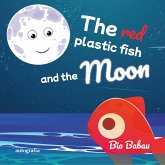 The red plastic fish and the Moon (fixed-layout eBook, ePUB)