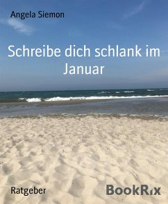 Schreibe dich schlank im Januar (eBook, ePUB) - Siemon, Angela