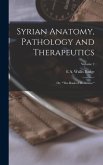 Syrian Anatomy, Pathology and Therapeutics; or, "The Book of Medicines."; Volume 2