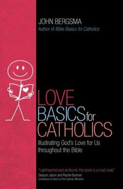 Love Basics for Catholics - Bergsma, John