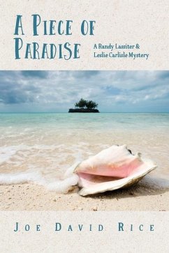 A Piece of Paradise: A Randy Lassiter & Leslie Carlisle Mystery - Rice, Joe David