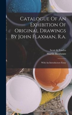 Catalogue Of An Exhibition Of Original Drawings By John Flaxman, R.a. - Fowles, Scott &; Birnbaum, Martin