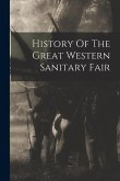 History Of The Great Western Sanitary Fair