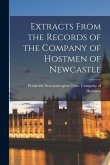 Extracts From the Records of the Company of Hostmen of Newcastle