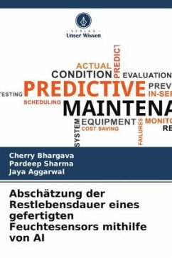 Abschätzung der Restlebensdauer eines gefertigten Feuchtesensors mithilfe von AI - Bhargava, Cherry;Sharma, Pardeep;Aggarwal, Jaya