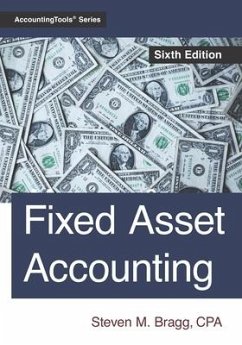 Fixed Asset Accounting: Sixth Edition - Bragg, Steven M.