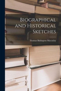 Biographical and Historical Sketches - Macaulay, Thomas Babington
