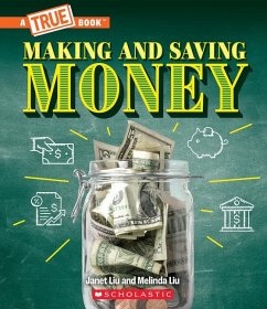 Making and Saving Money: Jobs, Taxes, Inflation... and Much More! (a True Book: Money) - Liu, Janet