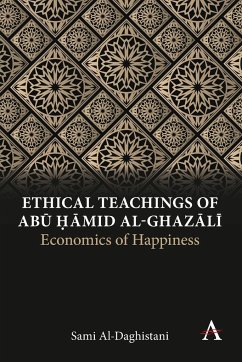 Ethical Teachings of Ab¿ ¿¿mid al-Ghaz¿l¿ - Al-Daghistani, Sami