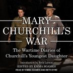 Mary Churchill's War: The Wartime Diaries of Churchill's Youngest Daughter