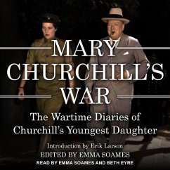 Mary Churchill's War: The Wartime Diaries of Churchill's Youngest Daughter - Churchill, Mary