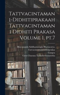 Cover Tattvacintamani-Didhitiprakaah Tattvacintamani Didhiti prakasa Volume 1, pt.7